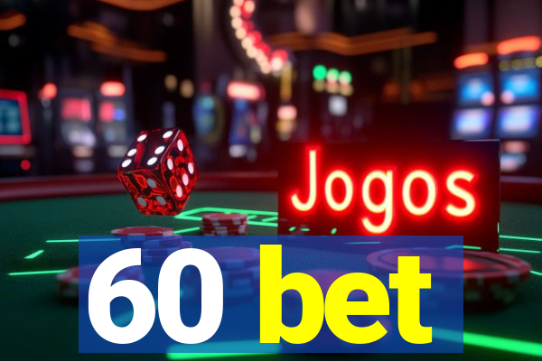 60 bet